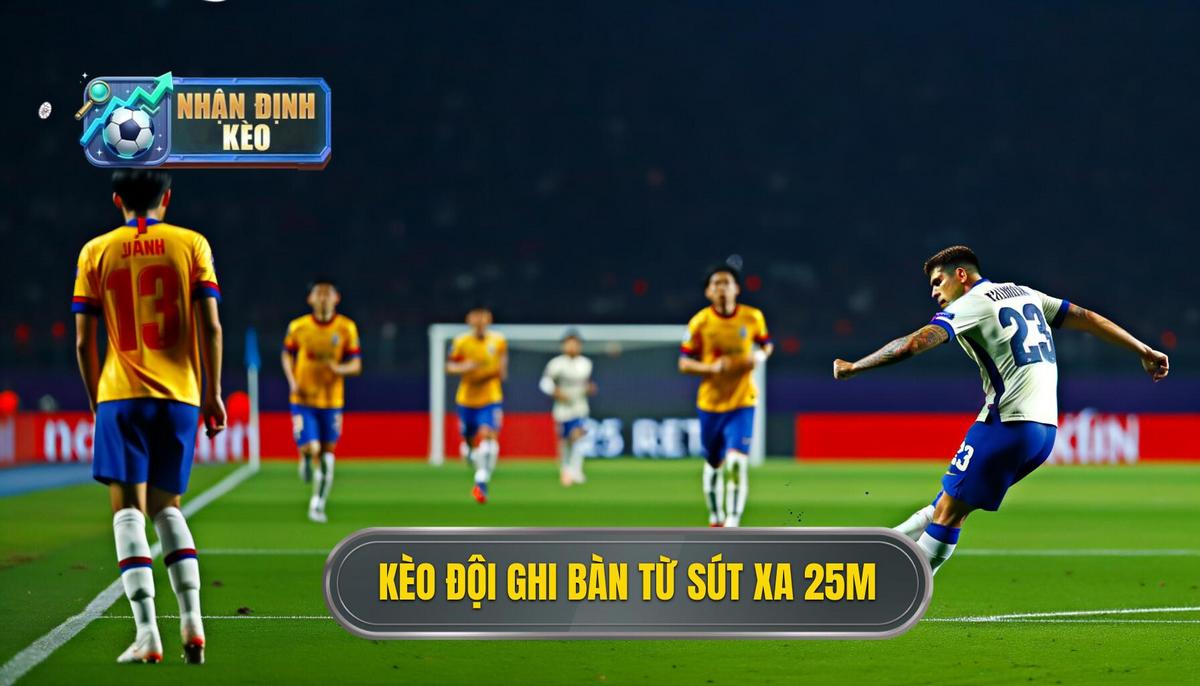 1. Định Nghĩa và Cơ Chế Hoạt Động của Kèo cược đội ghi bàn từ tình huống sút xa 25m