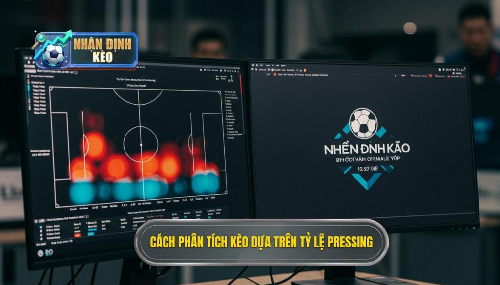 Cách phân tích kèo dựa trên tỷ lệ pressing