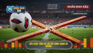 Kèo cược tổng số lần sút bóng chạm xà ngang