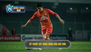 Kỹ thuật sút bóng bằng đầu gối trái