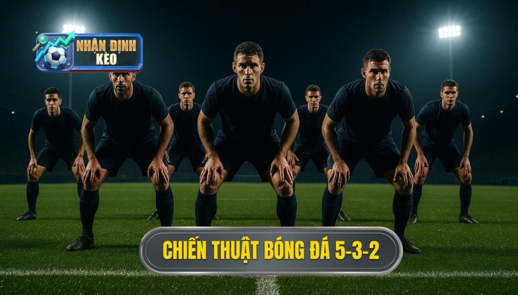 Chiến thuật bóng đá 5-3-2