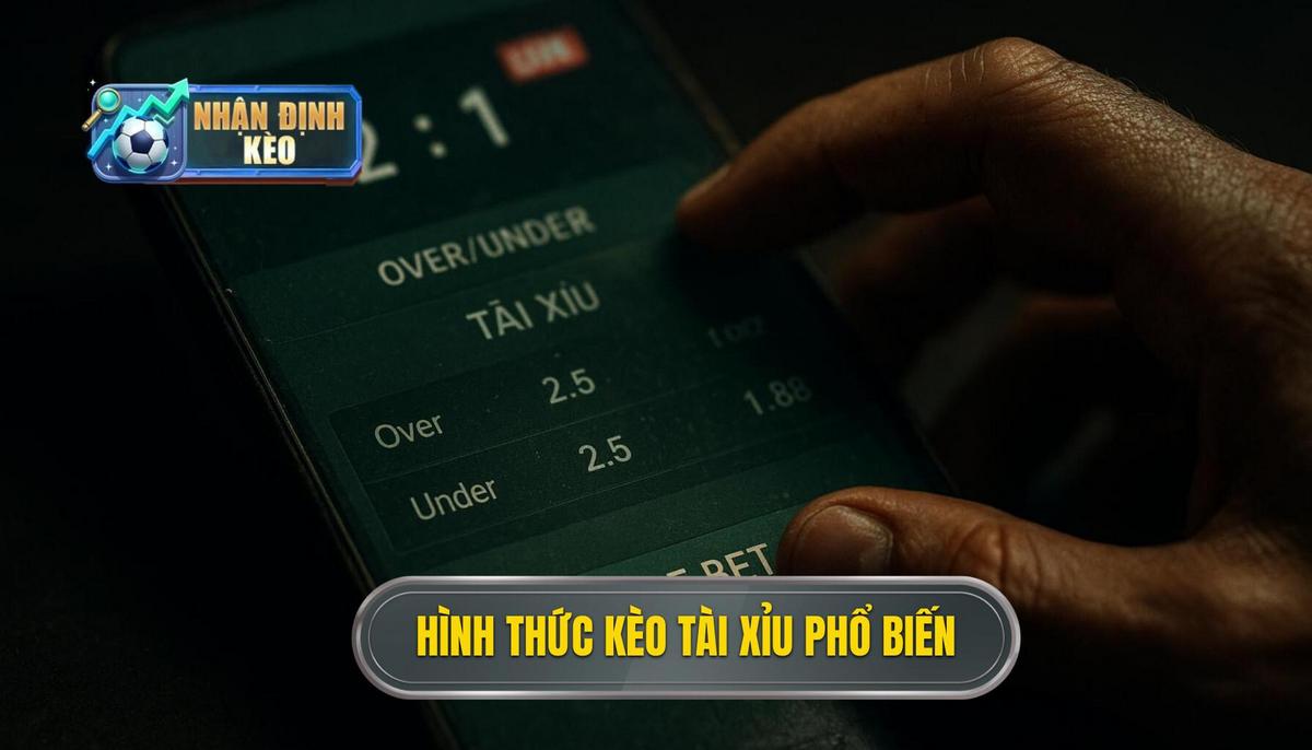 Các hình thức kèo tài xỉu phổ biến tại nhà cái