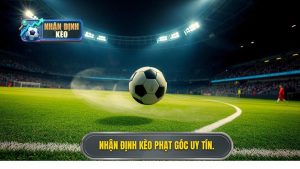 Nhận định kèo phạt góc uy tín.