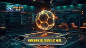 Nhận định bóng đá hôm nay chuẩn xác nhất - Soi kèo bóng đá đêm nay