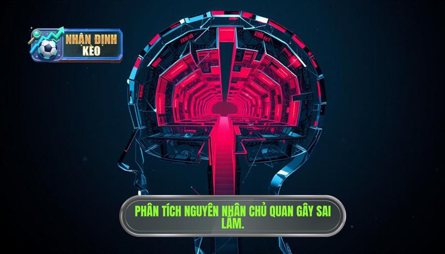 Phân tích đa chiều: Nguyên nhân chủ quan dẫn đến sai lầm