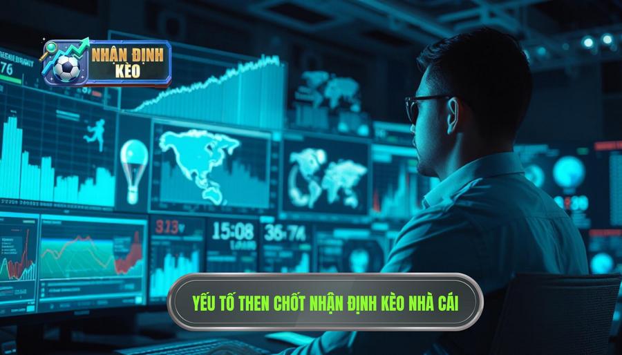 2. Các yếu tố then chốt khi nhận định kèo nhà cái 2. Các yếu tố then chốt khi nhận định kèo nhà cái